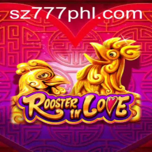 A Deep Dive into RoosterInLove: Rules, Gameplay, and the SZ777 Phenomenon