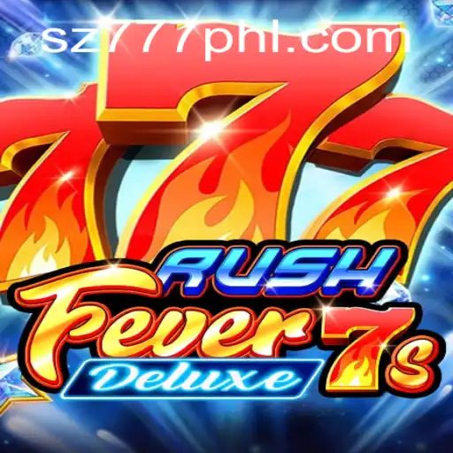 RushFever7sDeluxe: Dive into the Thrilling World of SZ777