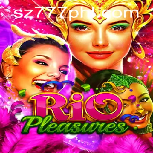 Explore the Thrilling World of RioPleasures and Master the Game with SZ777